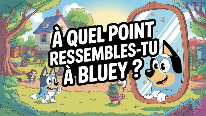 À quel point ressembles-tu à Bluey ?