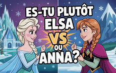 Es-tu plutôt Elsa ou Anna ?