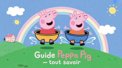 Peppa Pig : guide complet pour les parents