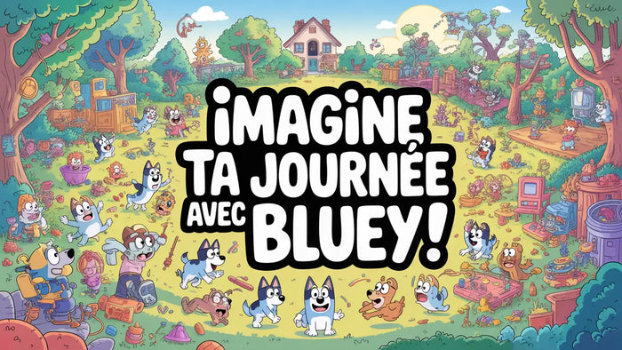Imagine ta journée avec Bluey !