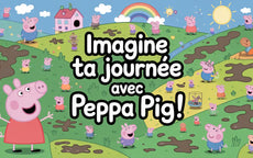 Imagine ta journée avec Peppa Pig !