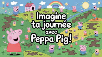 Imagine ta journée avec Peppa Pig !