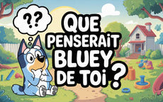 Que penserait Bluey de toi ?