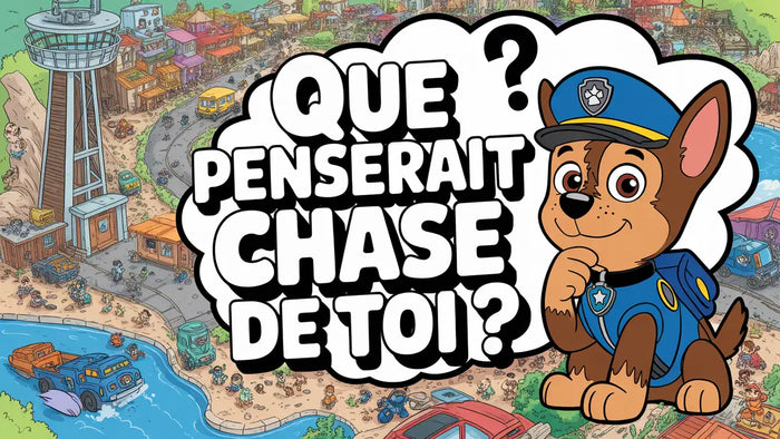Que penserait Chase de toi ?