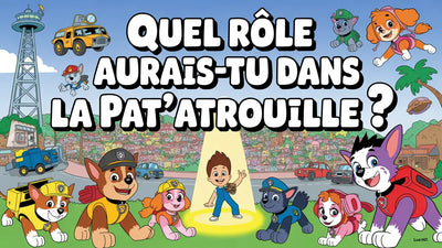 Quel rôle aurais-tu dans la Pat'Patrouille ?