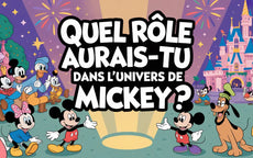 Quel rôle aurais-tu dans l'univers de Mickey ?