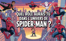 Quel rôle aurais-tu dans l'univers de Spider-Man ?