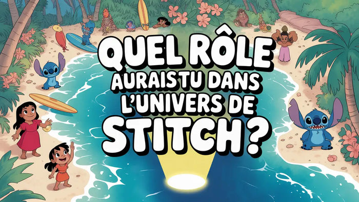 Quel rôle aurais-tu dans l'univers de Stitch ?
