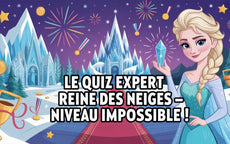 Le quiz expert Reine des Neiges — Niveau impossible !